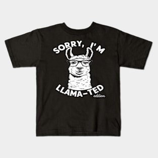 Sorry, I'm Llama-ted Edition Funny Llama shirt Kids T-Shirt